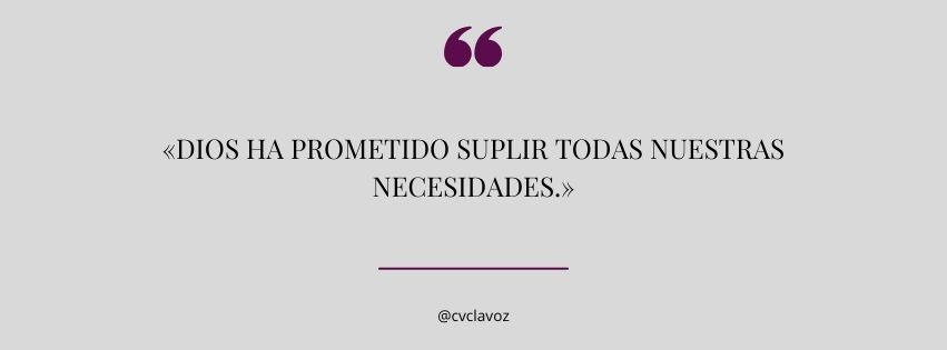 Dios ha prometido suplir todas nuestras necesidades
