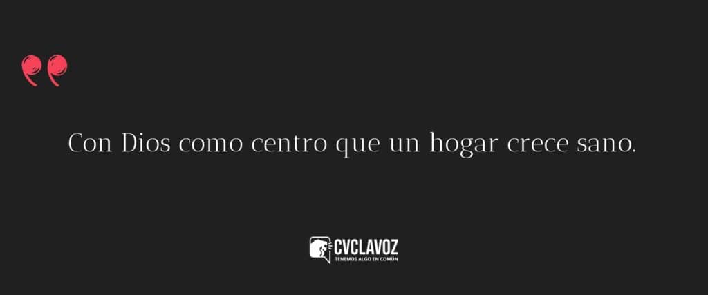 Con Dios como centro que un hogar crece sano.