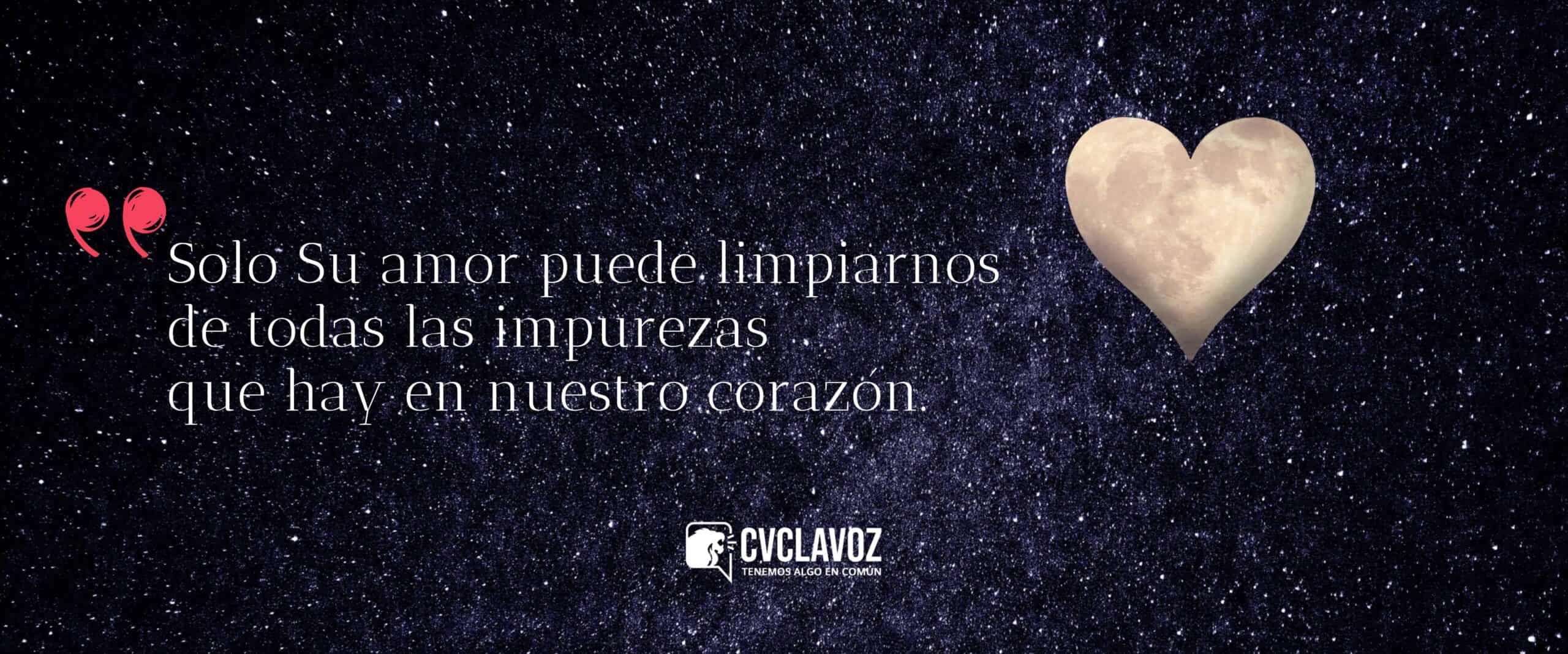 Solo Su amor puede limpiarnos
