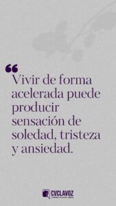 Vivir de forma acelerada puede producir sensación de soledad, tristeza y ansiedad.