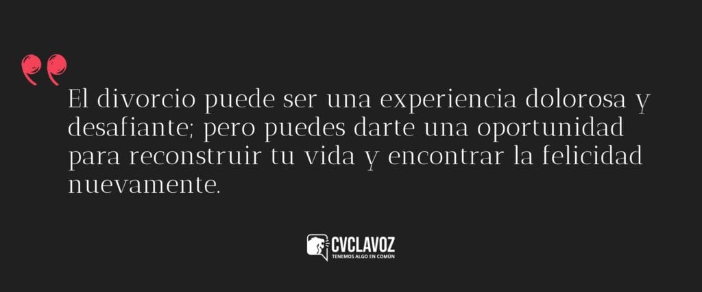 El divorcio puede ser una experiencia dolorosa y desafiante; pero puedes darte una oportunidad para reconstruir tu vida y encontrar la felicidad nuevamente.
